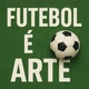 Futebol é Arte
