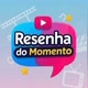 RESENHA DO MOMENTO