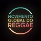 ＠Movimento Global Do ReggaeOFC