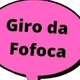 GIRO DA FOFOCA