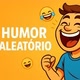 HUMOR ALEATÓRIO
