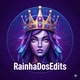 RainhaDosEdits