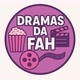 Dramas da Fah 🍿📲