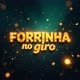 FORRINHA NO GIRO