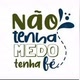 Não tenha medo, tenha fé 🙌🏽