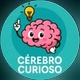 CÉREBRO CURIOSO  VAMOS CURIAR