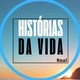 HISTÓRIAS DA VIDA REAL