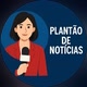 PLANTÃO DE NOTÍCIAS