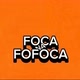 FOCA NA FOFOCA