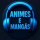Animes e Mangás