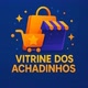 Vitrine dos Achadinhos