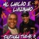 MCs.Chicão e Luizinho