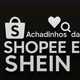 achadinhos shopee e shein