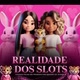 realidade dos slot