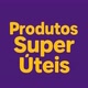 Produtos Super Úteis