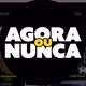 AGORA OU NUNCA NOTÍCIA 🤝🫡