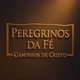 Peregrinos da Fé