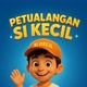 PETUALANGAN SI KECIL