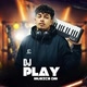 DJ PLAY MÚSICA DM