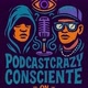 （𓂀𓋹PODCASTCRAZYCONSCIENTEOFC𓂀𓋹）