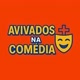 Avivados na Comédia