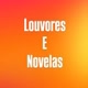 Louvores e novelas