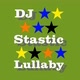 DJ Stastic Lullaby