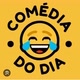 Comédia do dia