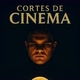 Cortes De Cinema 🎥