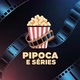 Pipoca e Séries