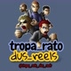 tropa_rato_dus_reels