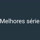 melhores séries