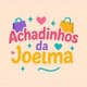 ACHADINHOS DA JOELMA  💎