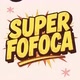 💥Super fofocas💥
