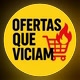 Ofertas que Viciam🛒