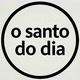O Santo  do Dia