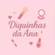 Diquinhas da ana