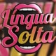"Língua Solta"