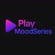 Play Mood Séries