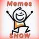 MEMES SHOW