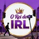 O Rei do IRL