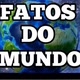 Fatos do Mundo