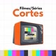 Filmes/Séries"Cortes"🎬📽️