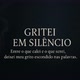 GRITEI EM SILÊNCIO