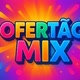 ofertãoMix