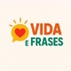 Vida e Frases 😍🙏🏽