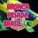 BRONCA PESADA BRASIL 🇧🇷