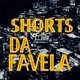 SHORTS DA FAVELA