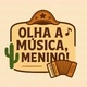 Olha a música