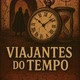 viajantes do tempo